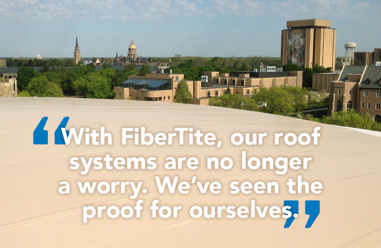 "With FiberTite, our roof systems are no longer a worry. We've seen the proof for ourselves."